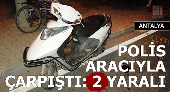 Polis aracıyla motosiklet çarpıştı; anne ve kızı yaralandı