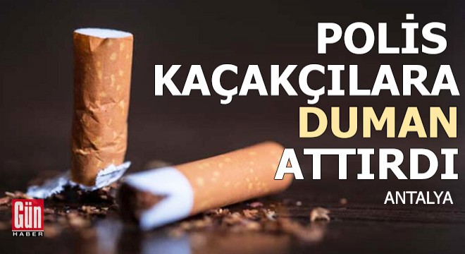 Polis kaçakçılara duman attırdı