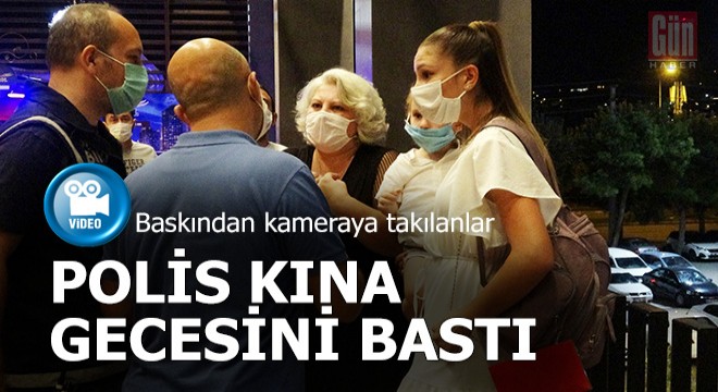 Polis kına gecesini bastı