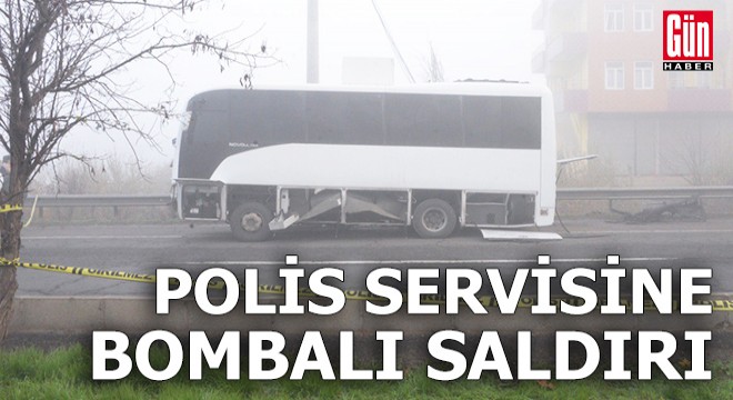 Polis servis aracına bombalı saldırı