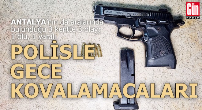 Polisle gece kovalamacaları...