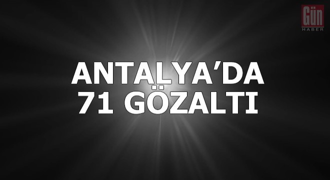 Polisten aranan operasyonu: 71 gözaltı
