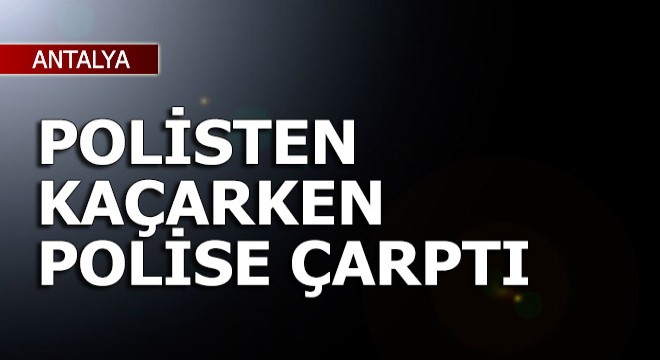 Polisten kaçarken motosikletli polise çarptı