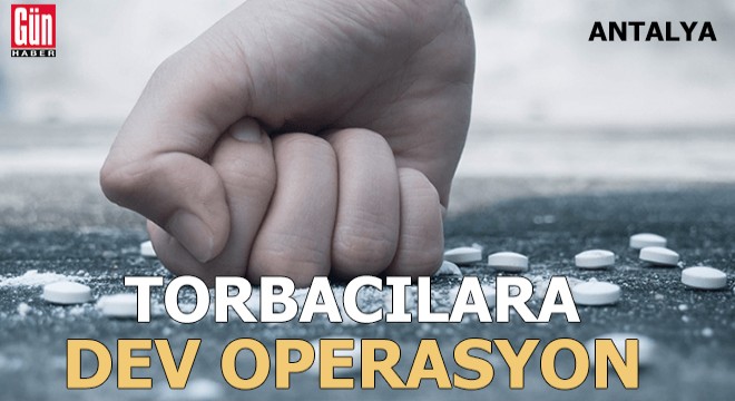 Polisten torbacılara dev operasyon