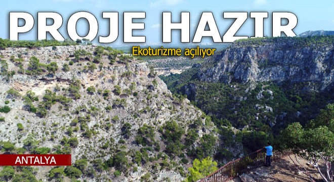 Proje hazır, ekoturizme açılıyor