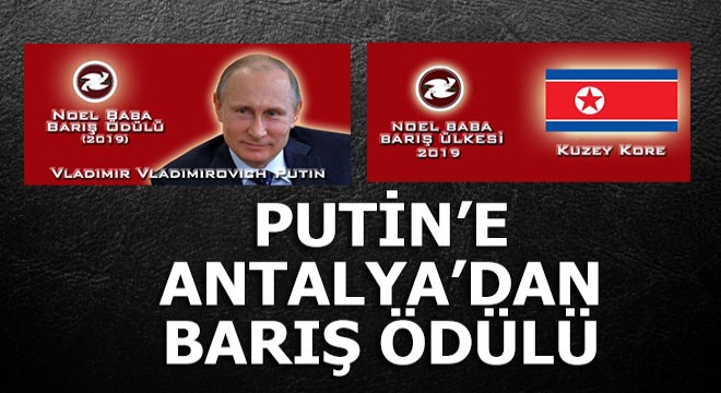 Putin'e Antalya'dan Noel Baba Barış Ödülü