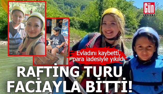 Rafting turu faciayla bitti! Evladını kaybetti, para iadesiyle yıkıldı