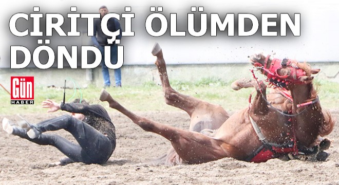 Rakibini yakalamak isteyen ciritçi ölümden döndü