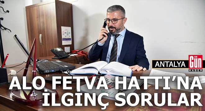 Ramazanda Alo Fetva Hattı na ilginç sorular