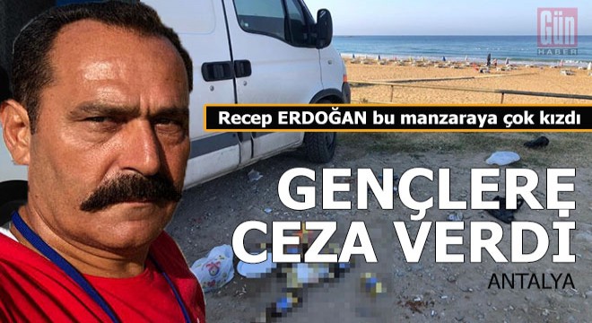 Recep Erdoğan plajı kirleten gençlere ne cezası verdi?