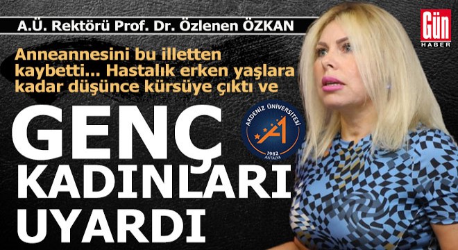 Rektör Özkan dan genç kadınlara uyarı geldi