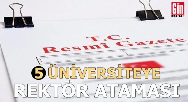 Rektör atamaları Resmi Gazete de