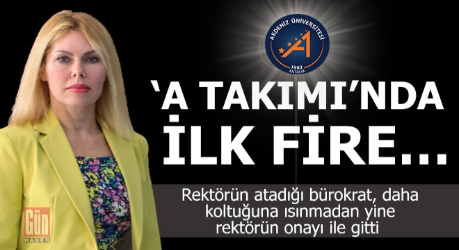 Rektörün A Takımı nda ilk fire...