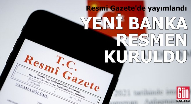 Resmi Gazete'de yayımlandı: Yeni banka resmen kuruldu!