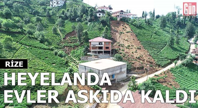 Rize'de heyelanda evler askıda kaldı