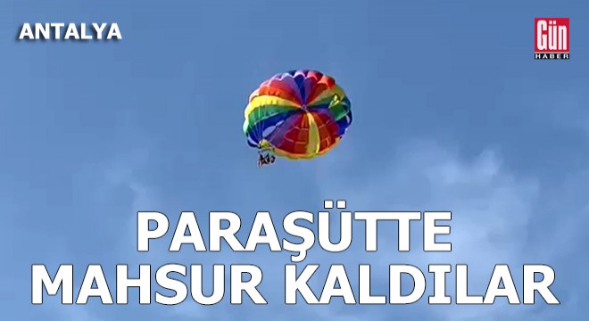 Rus anne ve kızları, paraşütte mahsur kaldı