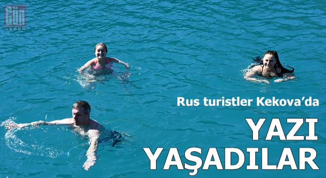 Rus turistler, Kekova'da yazı yaşadı