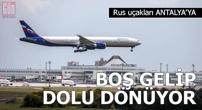 Rus uçakları, boş gelip dolu dönüyor