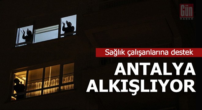 Sağlık çalışanlarına Antalya'dan alkışlı destek