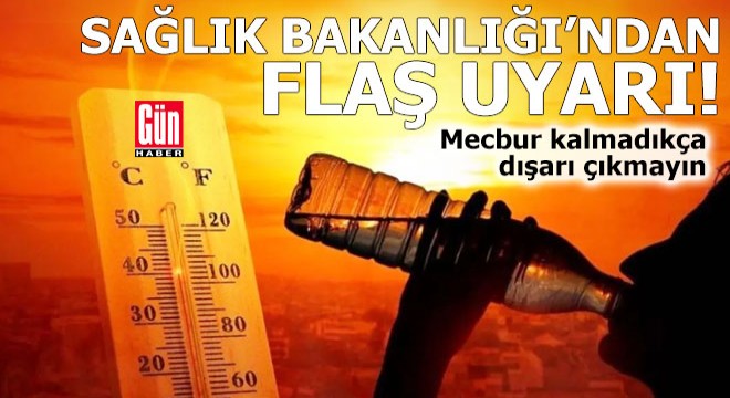 Sağlık Bakanlığı ndan sıcak hava uyarısı
