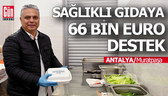 Sağlıklı gıdaya 66 bin euro destek