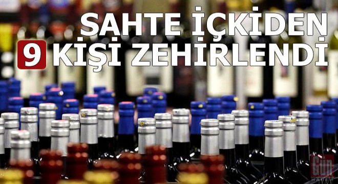 Sahte içkiden 9 kişi zehirlendi, 7'sinin durumu ağır