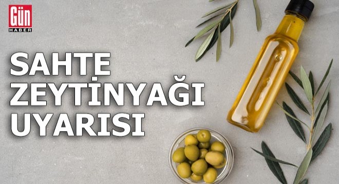 Sahte zeytinyağı uyarısı