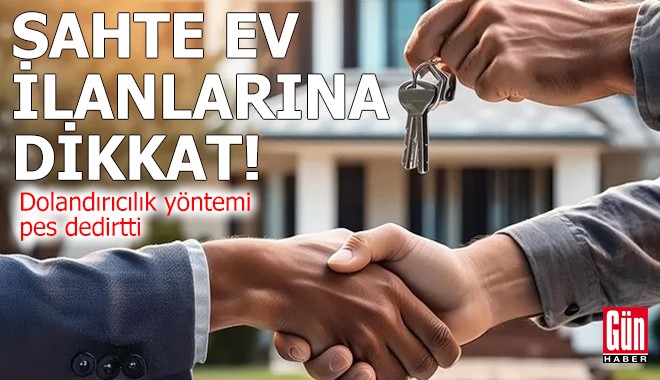 Sahte ev ilanlarına dikkat! Uzmanlar uyardı