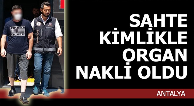 Sahte kimlikle böbrek nakli olan cinayet zanlısı yakalandı