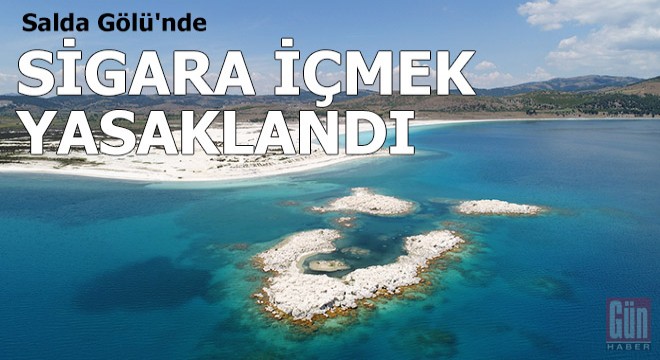 Salda Gölü'nde 1 Ağustos'tan itibaren sigara yasak