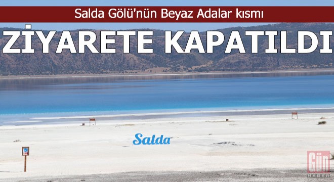Salda Gölü'nün Beyaz Adalar kısmı ziyarete kapatıldı