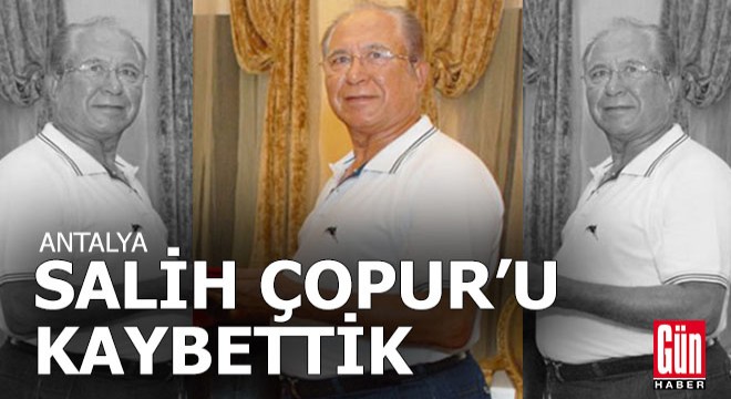 Salih Çopur u kaybettik