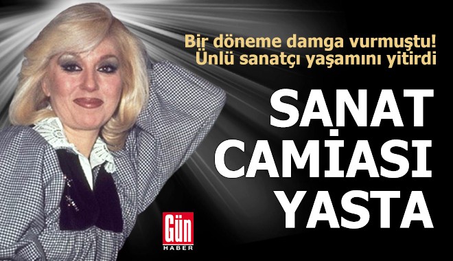 Sanat camiası yasta: Rüçhan Çamay yaşamını yitirdi