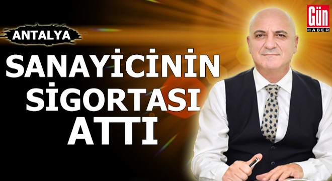Sanayicinin sigortası attı