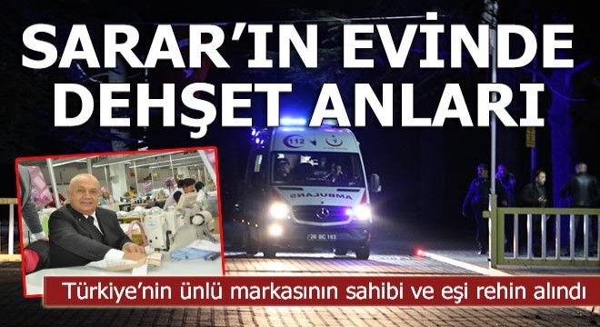 Sarar çifti, evinde rehin alındı