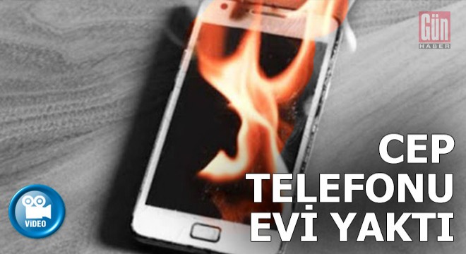 Şarjda unutulan telefon yüzünden ev cayır cayır yandı