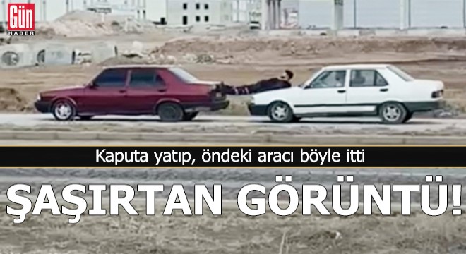 Şaşırtan görüntü! Kaputa yatıp, öndeki aracı böyle itti