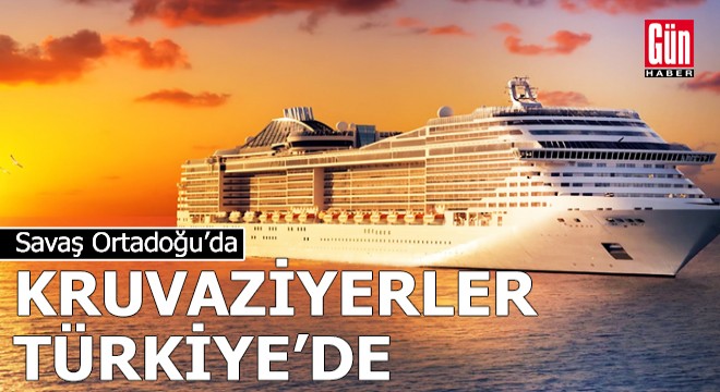 Savaş Ortadoğu'da kruvaziyer Türkiye'de