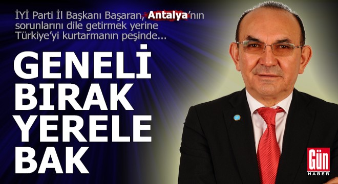 Sayın başkan, geneli bırak, yerele bak