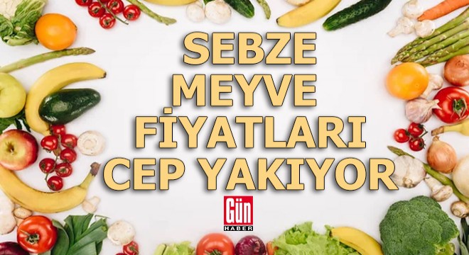 Sebze- meyve fiyatları cep yakıyor