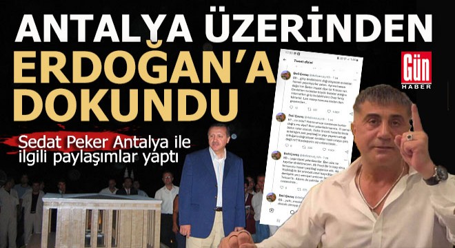 Sedat Peker’den Antalya tweetleri
