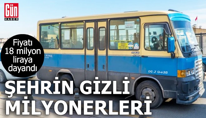 Şehrin gizli milyonerleri: Fiyatı 18 milyon liraya dayandı