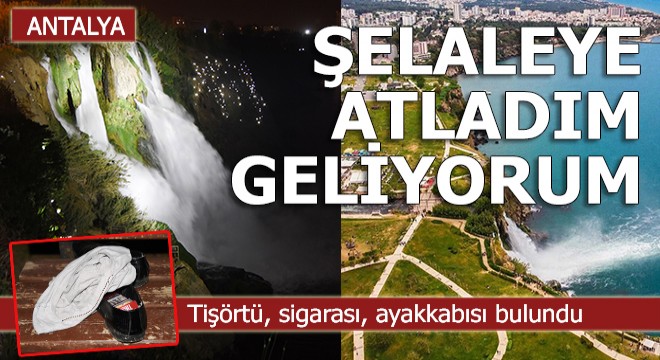 Şelaleye atladı nerede bulundu