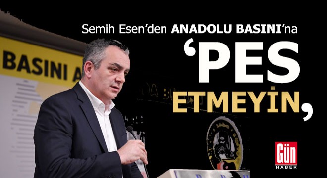 Semih Esen, 'Gazeteciler demokrasinin teminatıdır'