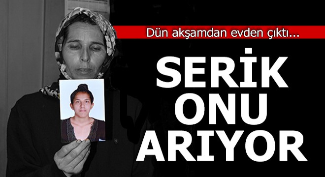 Serik onu arıyor...