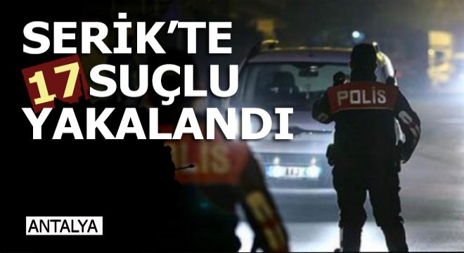 Serik'te gözaltı ve tutuklamalar