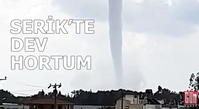 Serik'te hortum kamerada