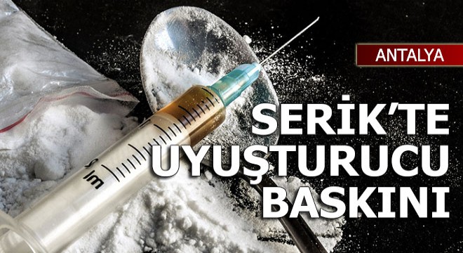 Serik'te jandarmadan uyuşturucu baskını