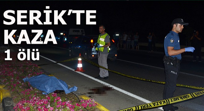 Serik'te kaza: 1 ölü