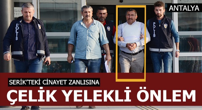 Serik'teki 2 cinayetin zanlısı baba ile oğul hakkında karar çıktı